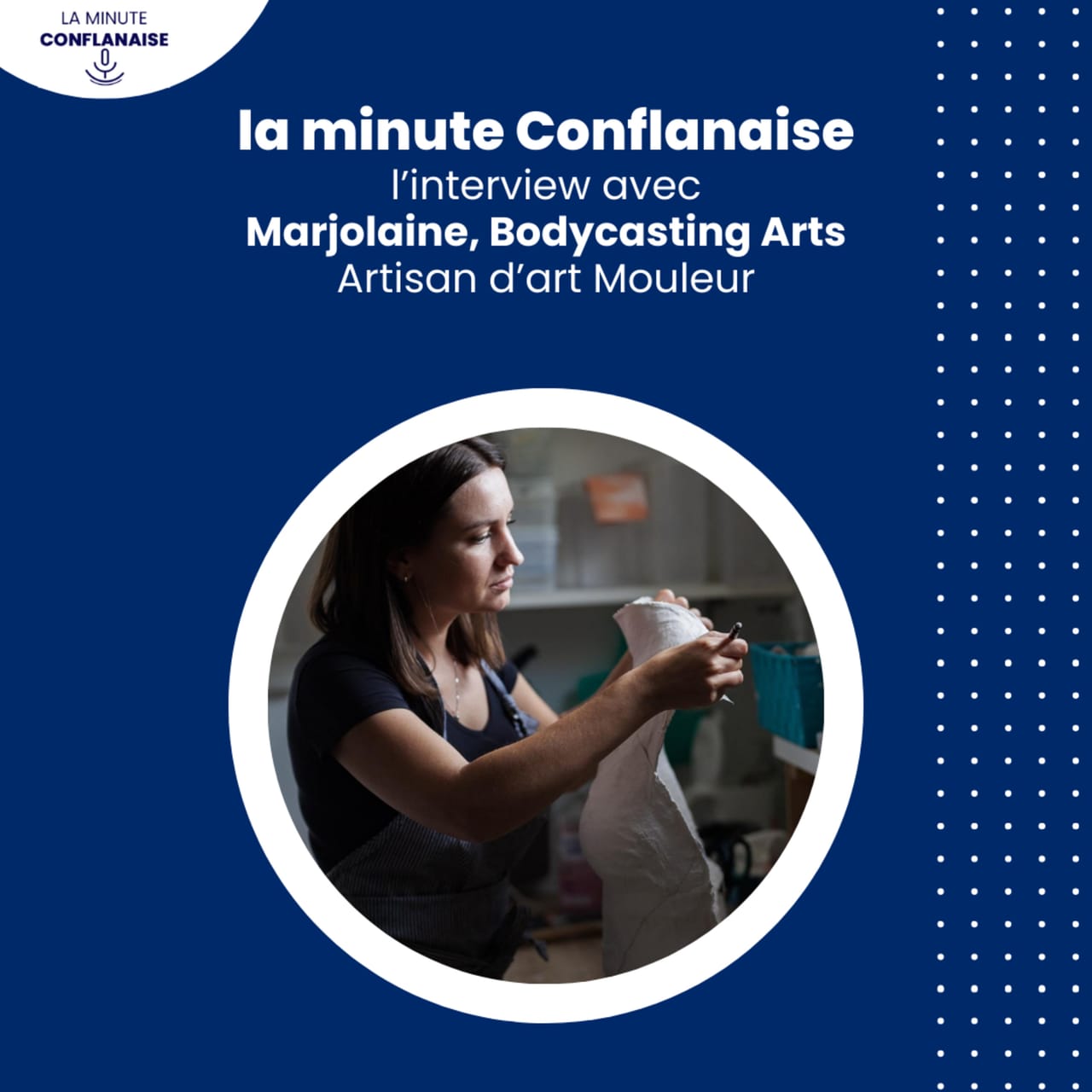 Visuel de l’épisode « Marjolaine, Bodycasting Arts - Artisan d'art mouleur »